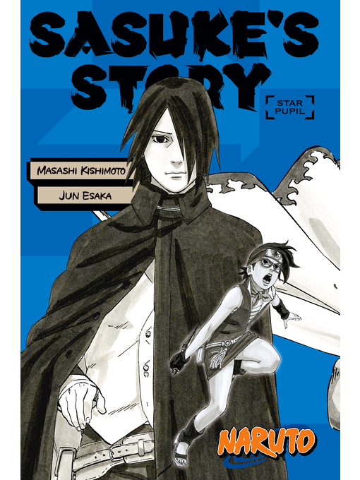 Title details for Naruto: Sasuke's Story: Star Pupil by Jun Esaka - Available